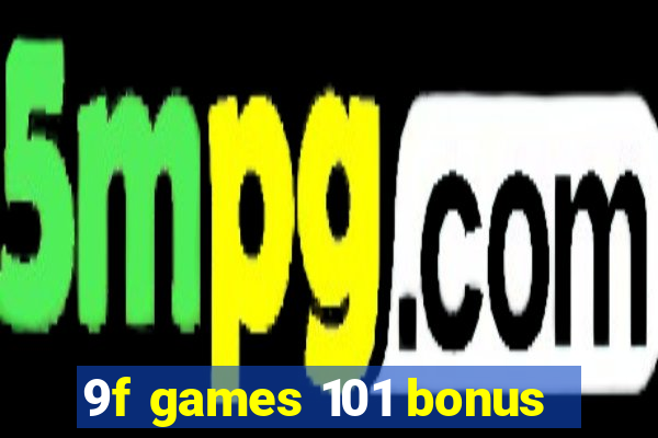 9f games 101 bonus